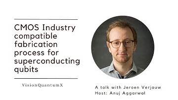 Talk#1, CMOS Industry compatible fabrication process for superconducting qubits, with Jeroen Verjauw