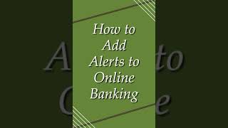 How to Add Online Banking Alerts