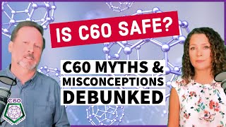 Is C60 Safe? C60 Myths Debunked!