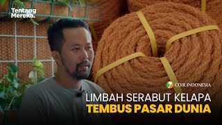 PELUANG BISNIS DAN INOVASI MENGOLAH LIMBAH SERABUT KELAPA BISA MENJADI NILAI JUAL TINGGI