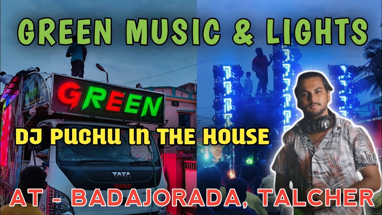 GREEN MUSIC & LIGHTS RAJA PROGRAM || DJ PUCHU IN THE HOUSE AT - BADAJORADA, TALCHER 