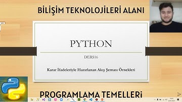 Python Ders 16 - Karar İfadeleriyle Hazırlanan Akış Şeması Örnekleri