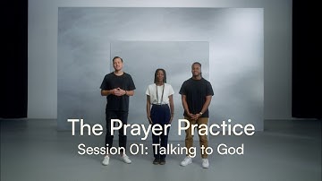 The Prayer Practice Session 01: Talking to God