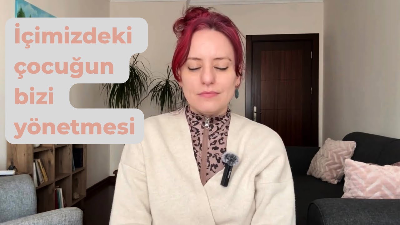 İçimizdeki çocuğun bizi yönetmesinden nasıl kurtuluruz?