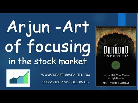 Arjun -Art of focusing in the stock market -Dhadho Investor Mohnish Parbai createur