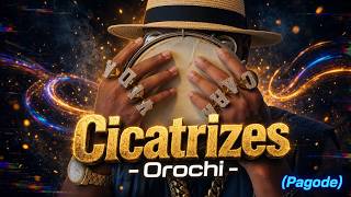 Cicatrizes - Orochi (Pagode)