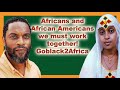 "Africans and African Americans need to work together" Goblack2Africa