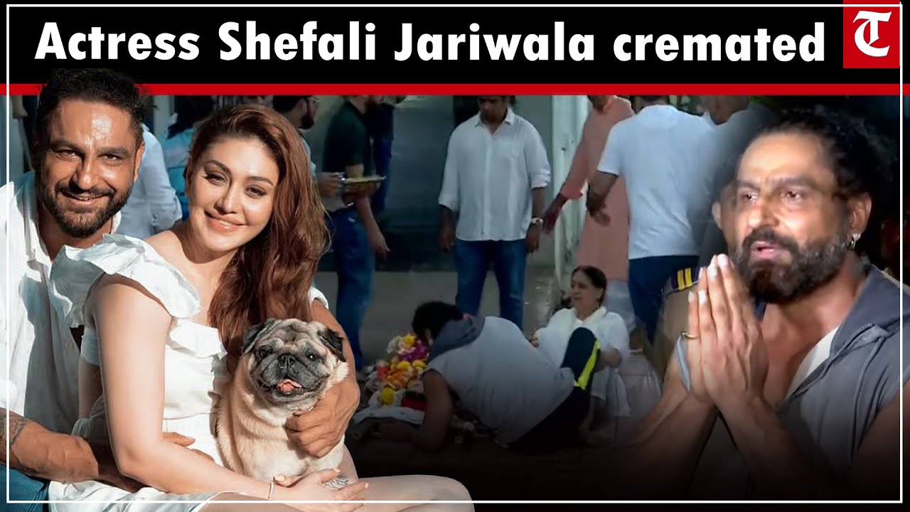 Actress Shefali Jariwala cremated; last rites performed by husband Parag Tyagi, father, and sister