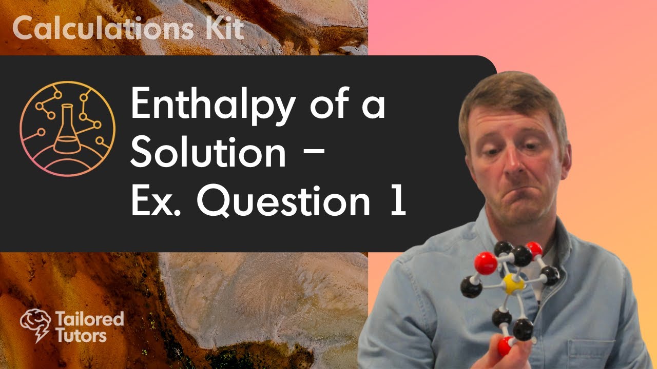 Enthalpy of Solution – Example Question 1 | A-Level Chemistry ...