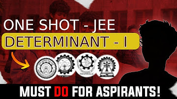 Determinants Revision  | All Concepts & Formulas Explained for JEE Mains & Advanced