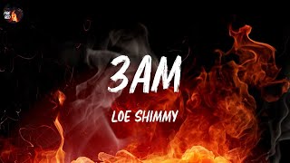Loe Shimmy - 3am (Lyrics)