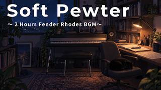 Soft Pewter | 2 Hours Fender Rhodes Lo-fi for Study & Deep Work🐈‍⬛🌙  夜の作業用 screenshot 5