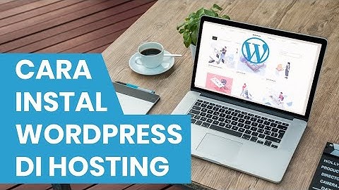 Cara Instal Wordpress di Hosting | How To Install Wordpress in Hosting
