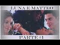A História de Luna e Matteo (Parte 1) || #1Temporada