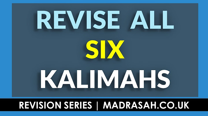 Revise All Six Kalimas & the Declarations of Faith - To be Recited Daily - Revision Series