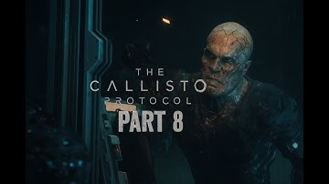 The Callisto Protocol: Part 8