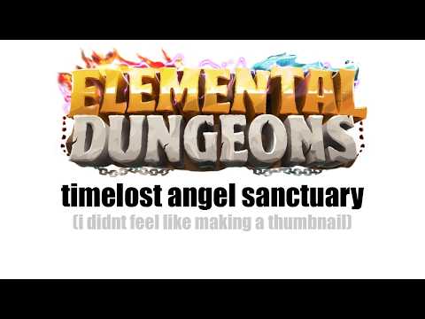 TIMELOST angel sanctuary (elemental dungeons)