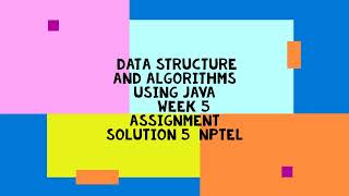 Data Structure And Algorithms Using Java  || WEEK 5 SOLUTION 5  || NPTEL 2022 Profile