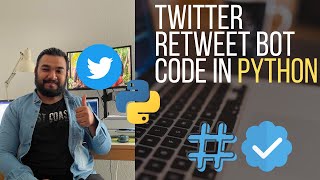 How to create a Twitter Retweet Bot in Python [Part 1]