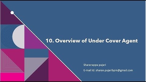 10. Overview of Under Cover Agent (UCA) in BAW/IBM BPM