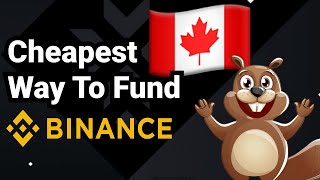 Cheapest Way to Fund Binance in Canada (Step By Step)