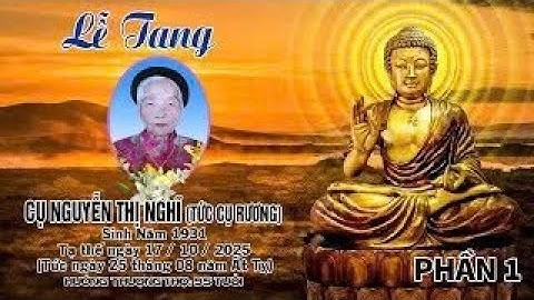 LỄ TANG CỤ NGUYỄN THỊ NGHĨ (Phần 1) OK