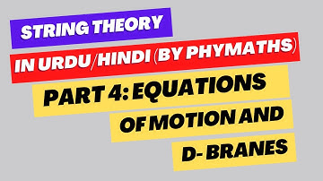 String Theory || Part 4 || Equations of motion, boundary conditions and Dp branes