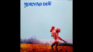 Morning Dew- - Morning Dew [FULL ALBUM]