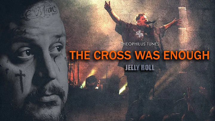 Jelly Roll - The Cross Was Enough (Christian worship Lyric) - Best Song 2025