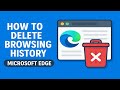 How to Delete Browsing History Microsoft Edge | View And Delete Browser History In Microsoft Edge