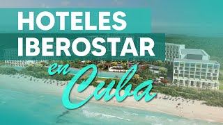 VISITAMOS LOS HOTELES IBEROSTAR EN CUBA (LA HABANA Y VARADERO)