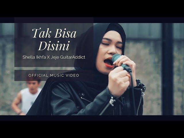 Tak Bisa Disini - Shella Ikhfa X Jeje (Official MV) class=