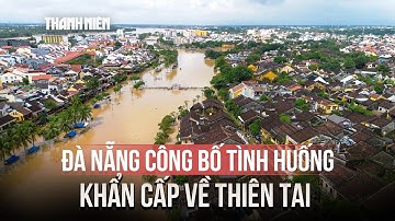 Đà Nẵng công bố tình huống khẩn cấp về thiên tai