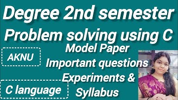 Degree 2nd semester Problem solving using C model Paper and important questions aknu 2nd sem C paper