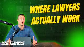 Where Lawyers Actually Work (And What It’s Really Like)