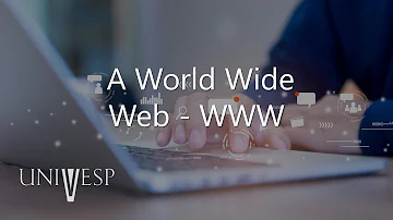 O que é a internet e a World Wide Web?