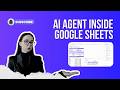 I Added an AI Agent to Google Sheets – It Replaced Hours of Formula Work