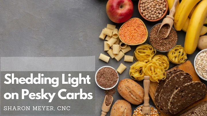 Shedding Light on Pesky Carbs  - Sharon Meyer, CNC