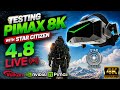 Can the Pimax 8K Handle Star Citizen 4.8?
