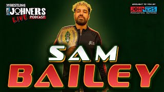 SAM BAILEY, Live Interview - Wrestling With Johners LIVE!