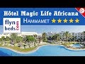 Hôtel Magic Life Africana / Hammamet - Tunisie / Flynbeds.com