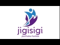 JIGISIGI JIGISIGI