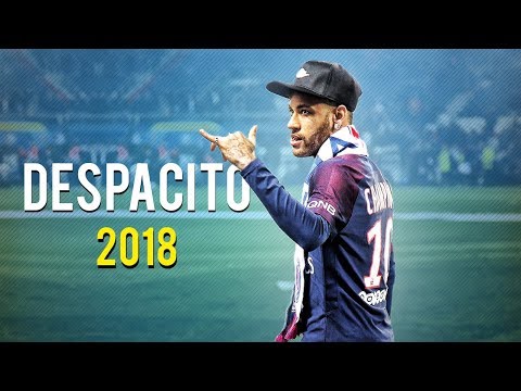 Neymar Jr ● Luis Fonsi - Despacito ft. Daddy Yankee ● Skills, Assists & Goals 2018 | HD