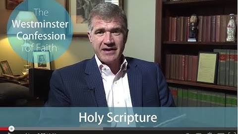 Westminster Confession 01 Holy Scripture