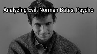 Analyzing Evil: Norman Bates, Psycho