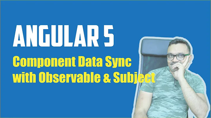 Angular 5 Components Data Sync with Observable and Behavior Subject