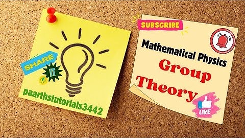 Group Theory - Mathematical Physics @paarthstutorial3442