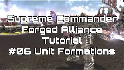 Supreme Commander Forged Alliance Tutorial - 06 Unit Formations
