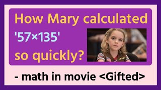 How Mary calculated 57×135 so quickly?  -Trachtenberg math, movie 'Gifted'-