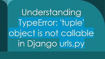 Understanding TypeError: 